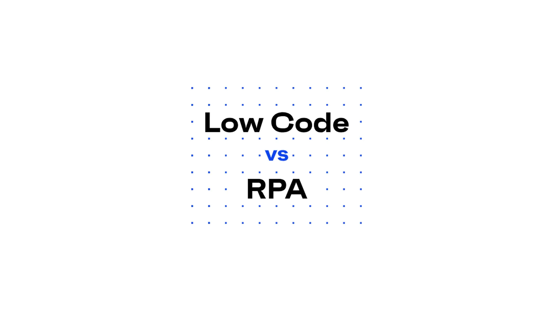 Low Code vs RPA